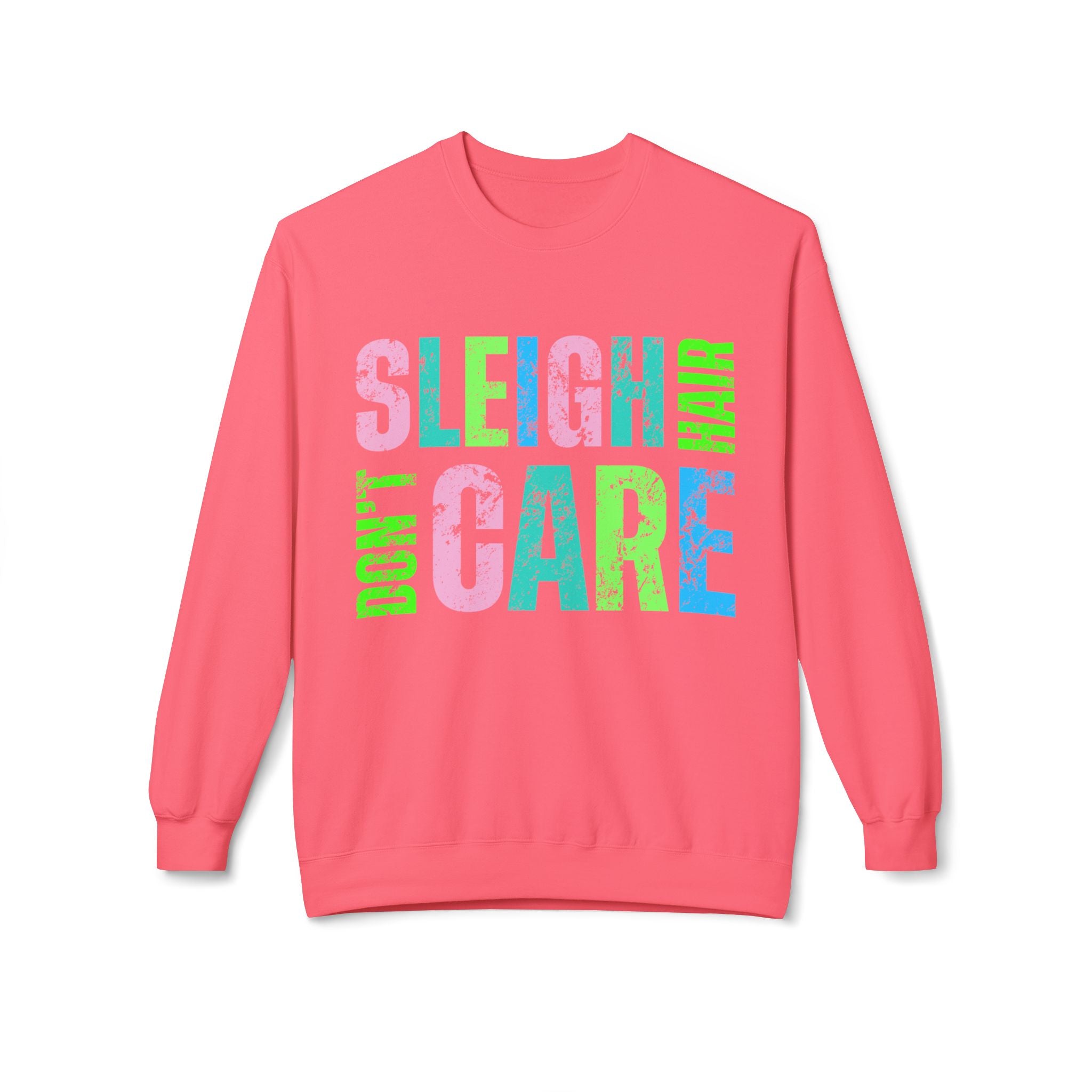 Sleigh Don’t Care Sweatshirt